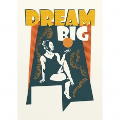 DREAM BIG POSTERA.ART